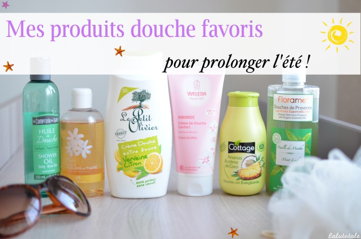 ( 2015 ) Ma sélection de gels et laits de douche estivaux préférés !