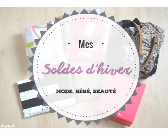 Mode, bébé et beauté → mes soldes de l&rsquo;hiver 2016