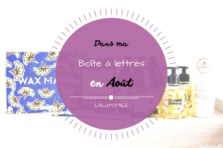 ( HAUL les coeurs ! ) En Août, dans ma boîte à lettres…