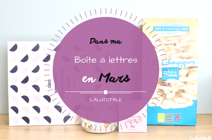 ( HAUL les coeurs ! ) En Mars, dans ma boîte à lettres…