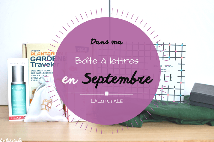 Haul les coeurs en Septembre ! Boîte à lettres et résumé du mois.