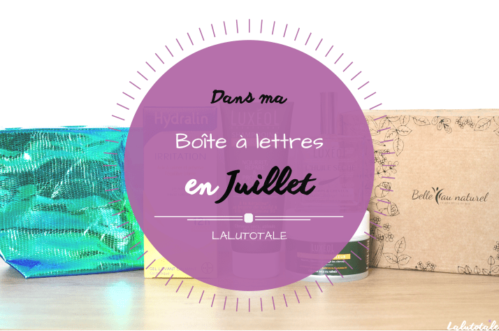 Haul les coeurs en Juillet ! Boîte à lettres et résumé du mois 📬.