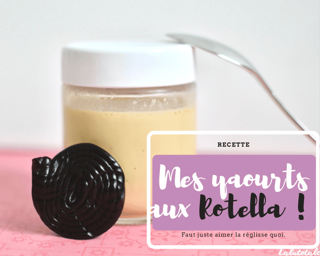 recette yaourts réglisse Rotella facile rapide