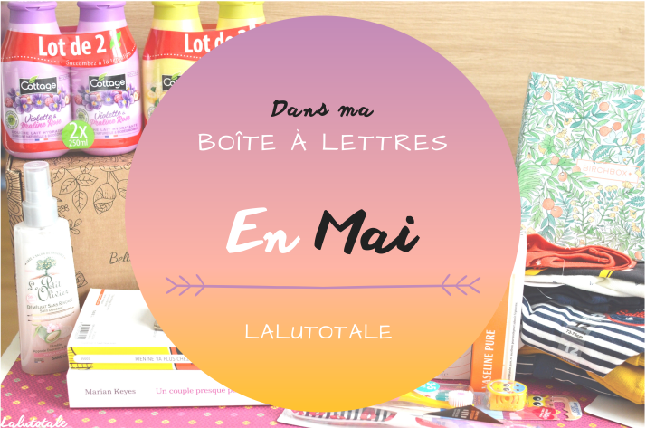 Haul les coeurs en Mai ! Boîte à lettres et résumé du mois 📬.