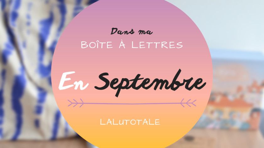 Haul les coeurs en Septembre 2021 ! Boîte à lettres et résumé du mois 📬 .