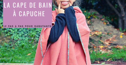(Tuto COUTURE) Coudre une cape de bain / piscine pour enfant, c&rsquo;est facile !