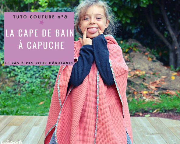 (Tuto COUTURE) Coudre une cape de bain / piscine pour enfant, c&rsquo;est facile !