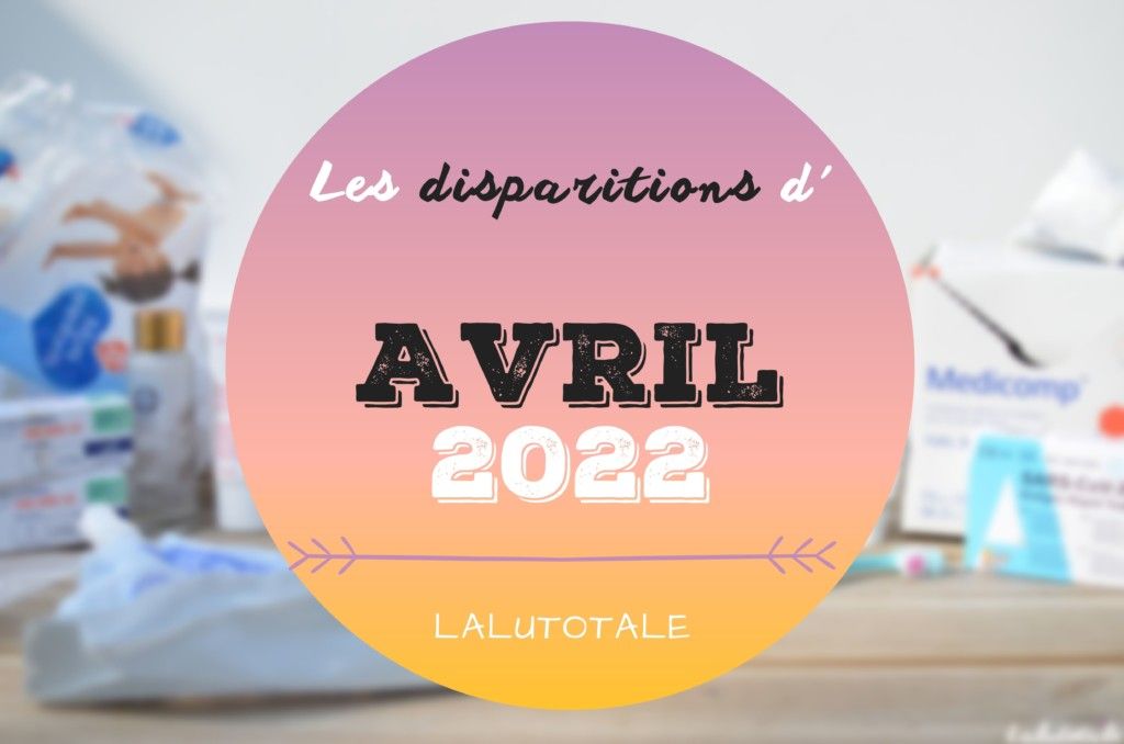 disparitions produits beauté Avril 2022