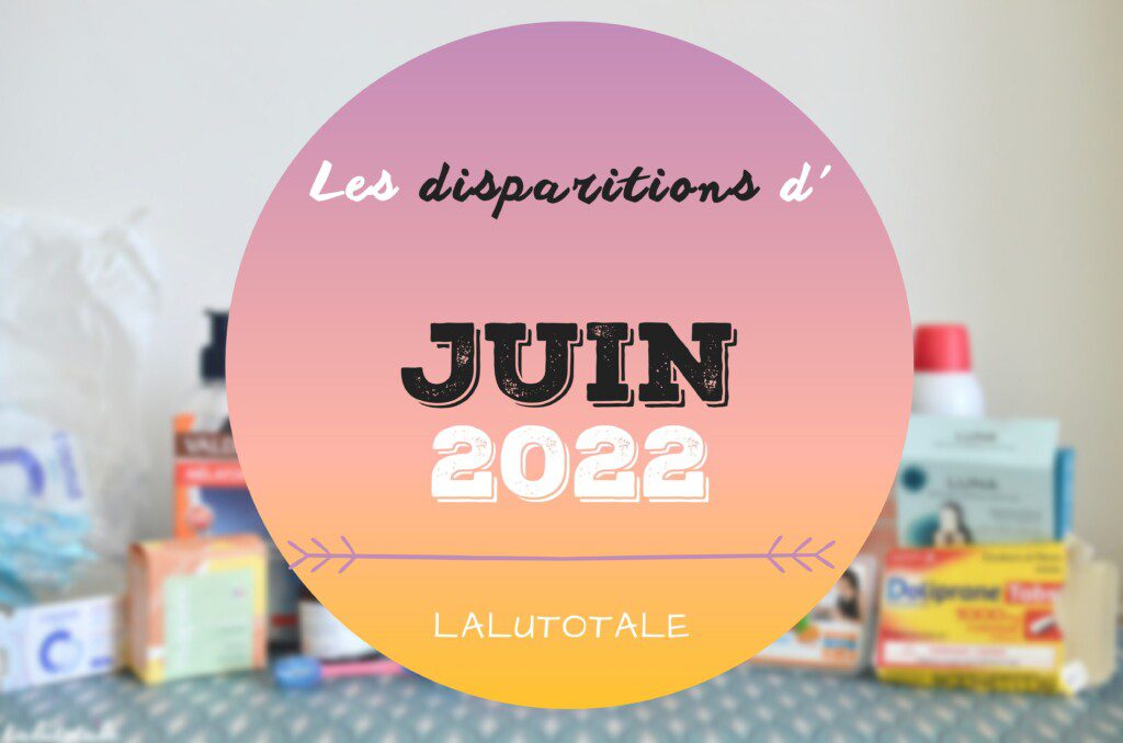 disparitions produits beauté Juin 2022