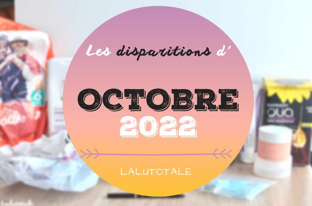 disparitions produits beauté Octobre 2022