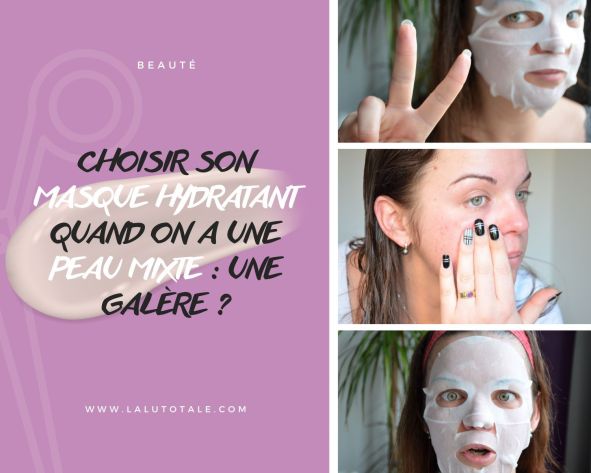 Choisir son masque hydratant pour visage à peau mixte : mes conseils