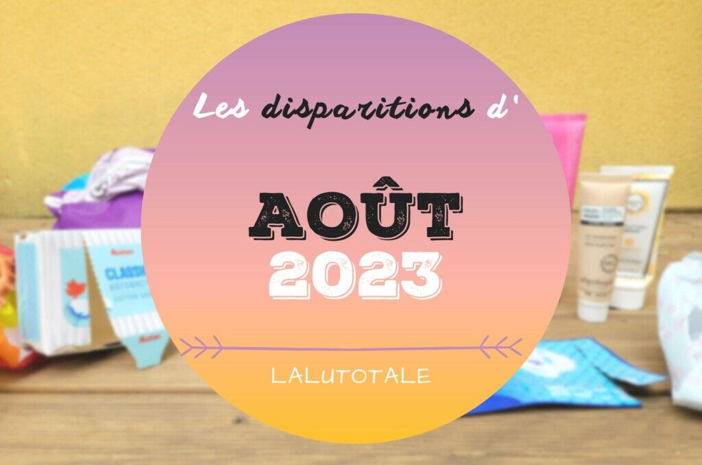 disparitions août 2023 beauté produits