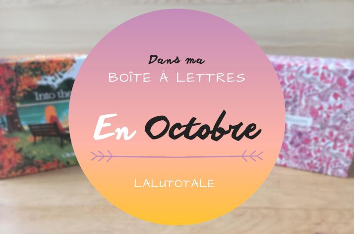 Haul les coeurs en Octobre 2023 ! Boîte à lettres et résumé du mois 📬