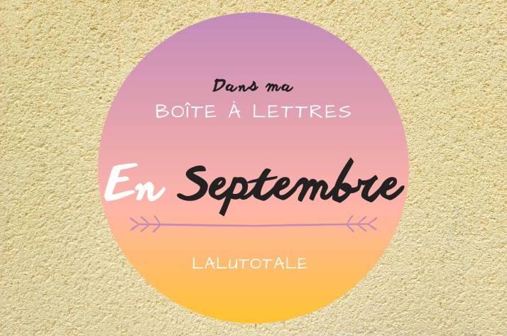 Haul les coeurs en Septembre 2023 ! Boîte à lettres et résumé du mois 📬