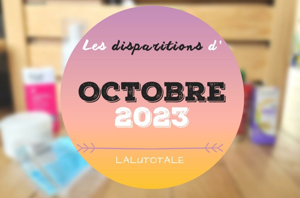 disparitions Octobre 2023 beauté produits