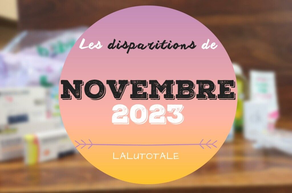 disparitions Novembre 2023 beauté produits