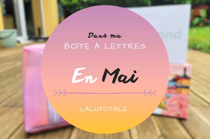 Haul les coeurs en Mai 2024 ! Boîte à lettres et résumé du mois 📬