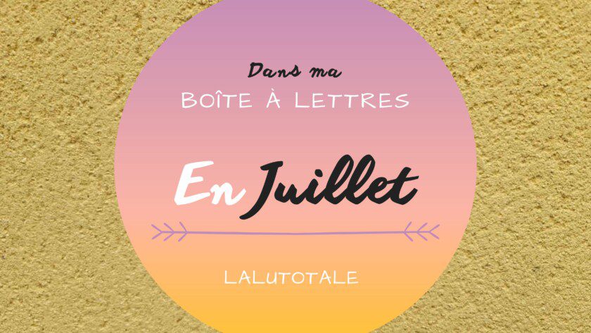 Haul les coeurs en Juillet 2024 ! Boîte à lettres et résumé du mois 📬