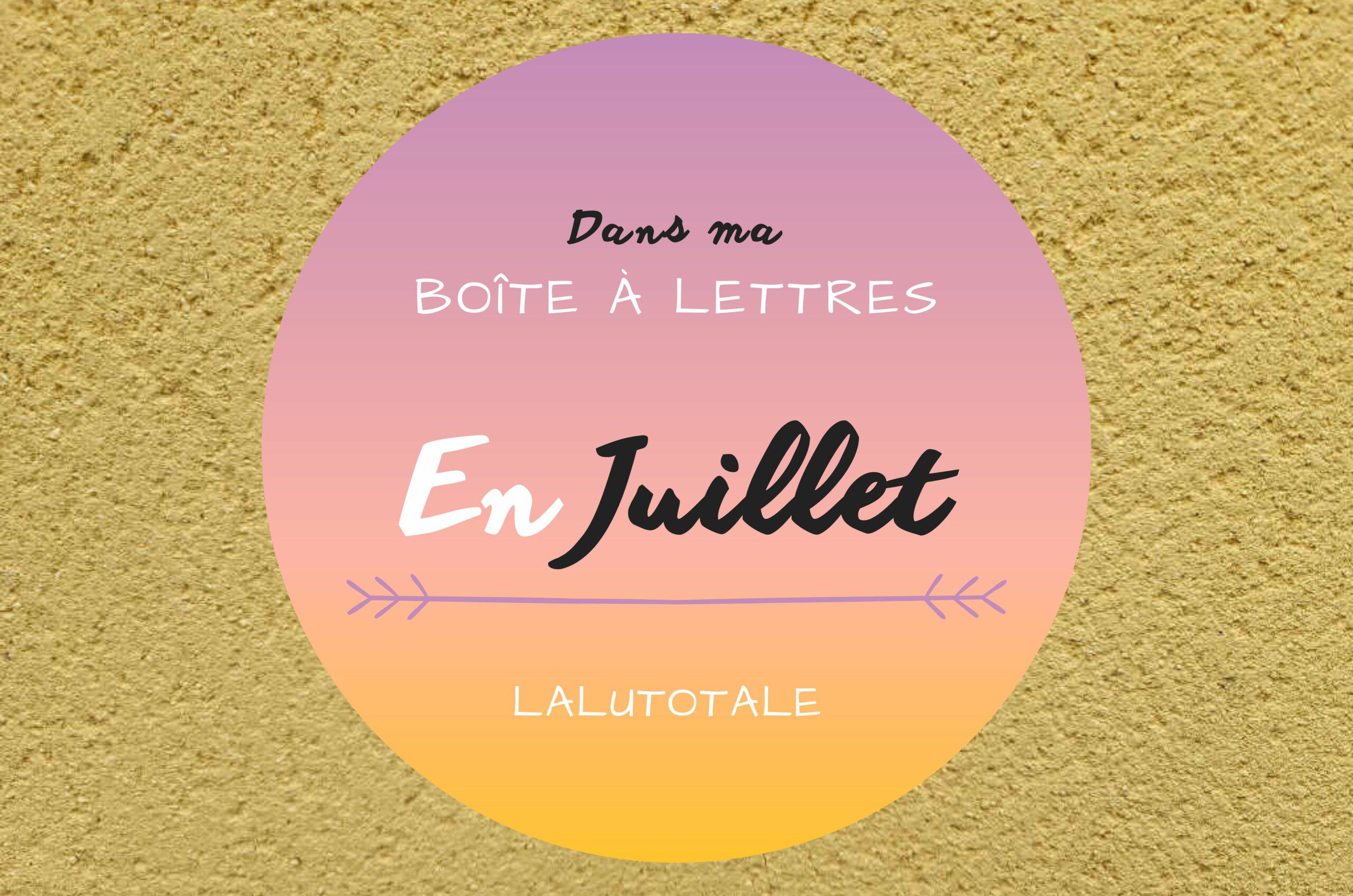 Haul les coeurs en Juillet 2024 ! Boîte à lettres et résumé du mois 📬