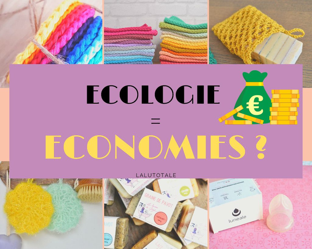 (Beauté) Est-ce qu’écologie rime VRAIMENT avec économies ??