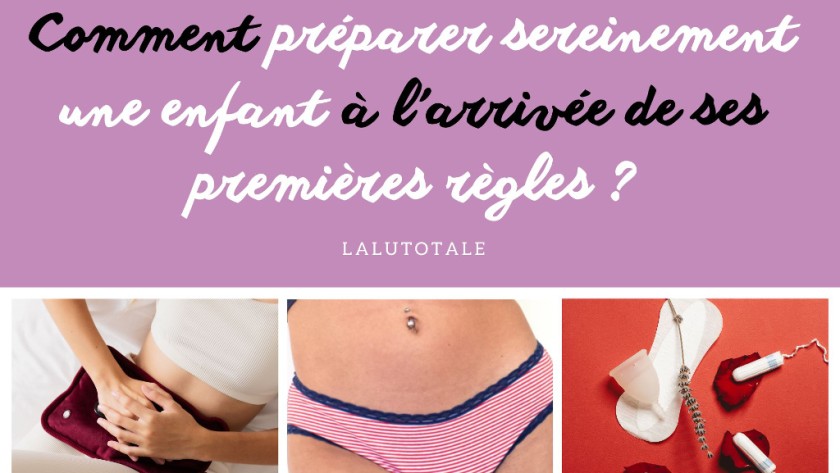 Comment préparer sereinement une enfant à l&rsquo;arrivée de ses premières règles?