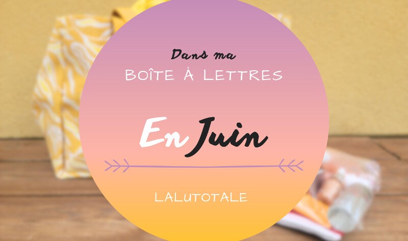 Haul les coeurs en Juin 2025 : Boîte à lettres et résumé du mois