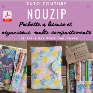 Tutoriel couture accessoire Nouzip DIY débutant facile pas-à-pas pdf pochette liseuse organiseur