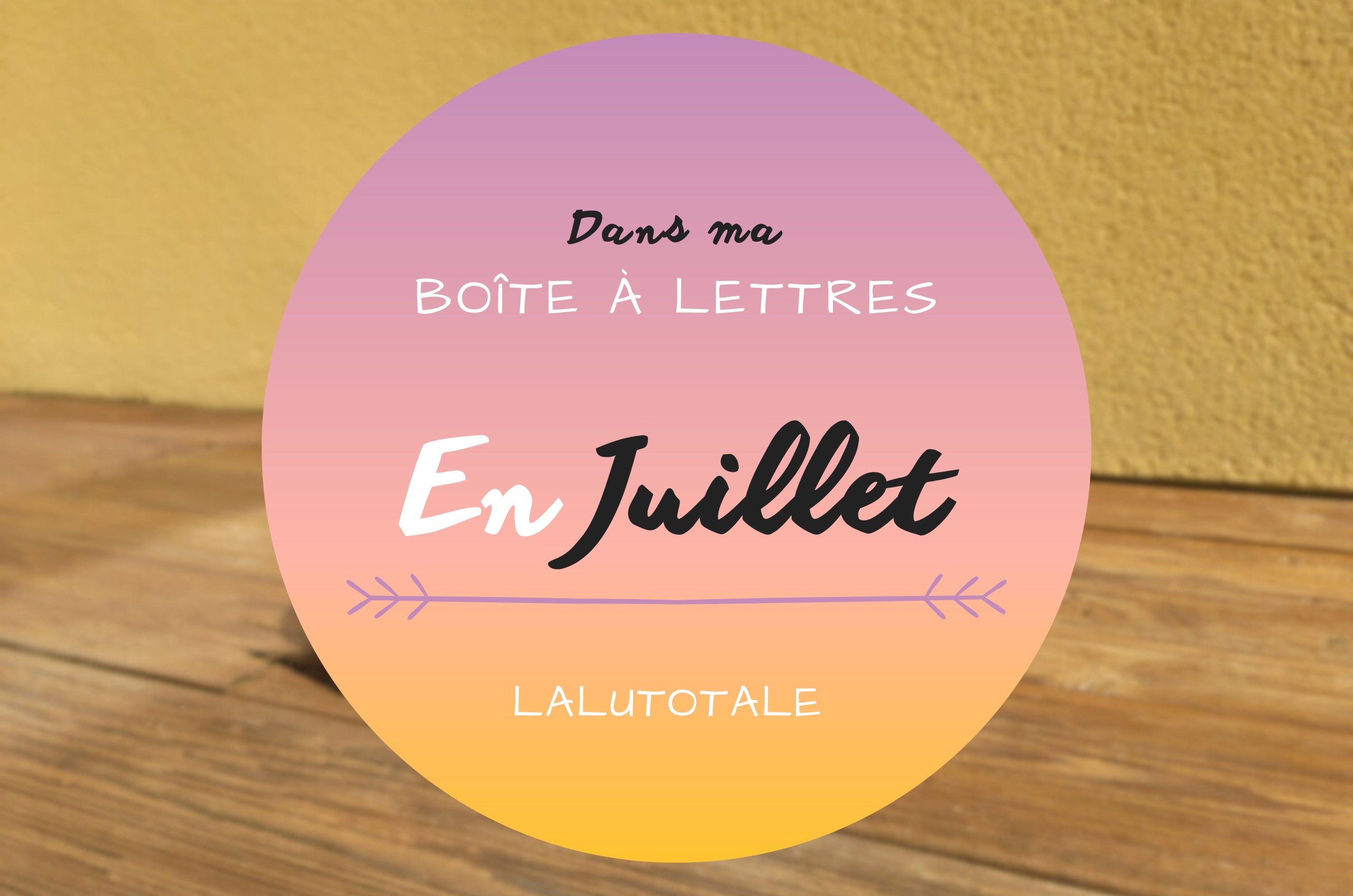 Haul les coeurs en Juillet 2025 : Boîte à lettres et résumé du mois