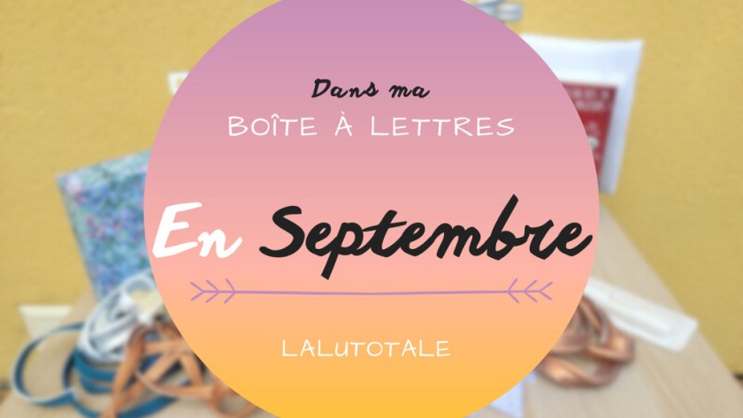 Haul les coeurs en Septembre 2025 : Boîte à lettres et résumé du mois