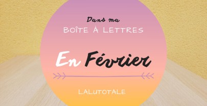 HAUL les coeurs en Février 2026 : Boîte à lettres et résumé du mois