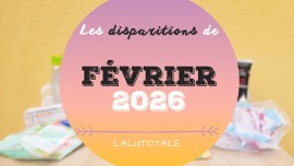 disparitions Février 2026 beauté terminés