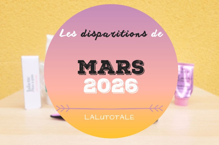 disparitions Mars 2026 beauté terminés
