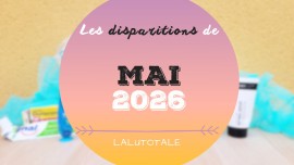 disparitions Mai 2026 beauté terminés